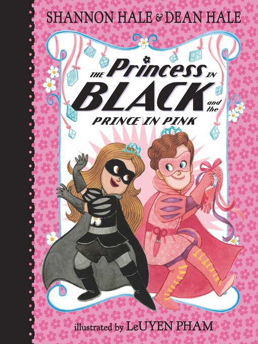 Title details for The Princess in Black and the Prince in Pink by Shannon Hale - Available